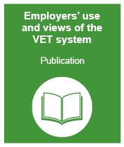Employers' use and views of the VET system: publication